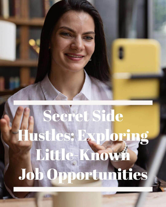 Secret Side Hustles: Exploring Little-Known Job Opportunities, Finance, Money, Side Hustles, A Moment OF Now