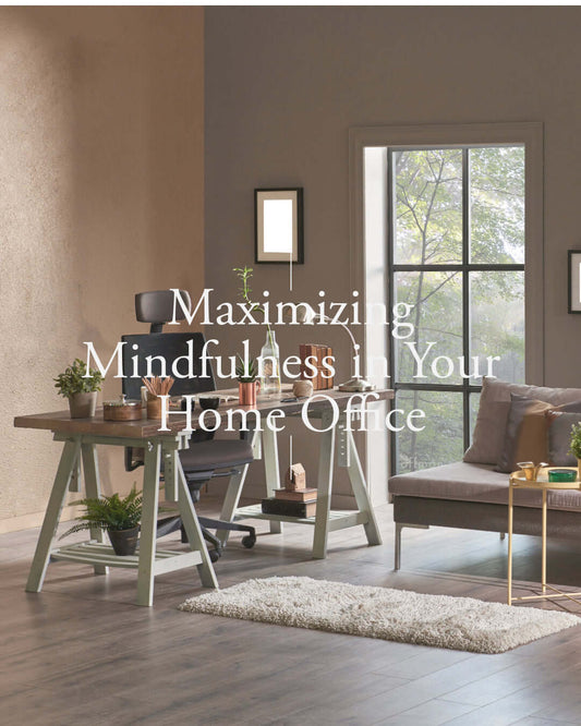 Maximizing Mindfulness in Your Home Office new blog post