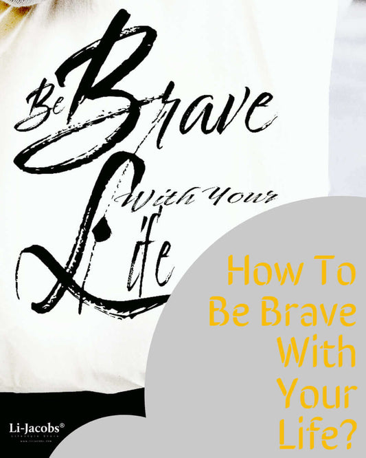 How To Be Brave With Your Life? The best way to live a life you'll love is to be brave. But how can we do it when the challenges seem to be too big and difficult? Here are a few tips we put together to help. Self Help Articles Team Li-Jacobs A Moment Of N