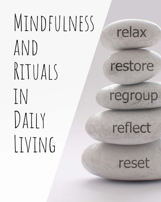 Mindfulness and Rituals in Daily Living New blog post