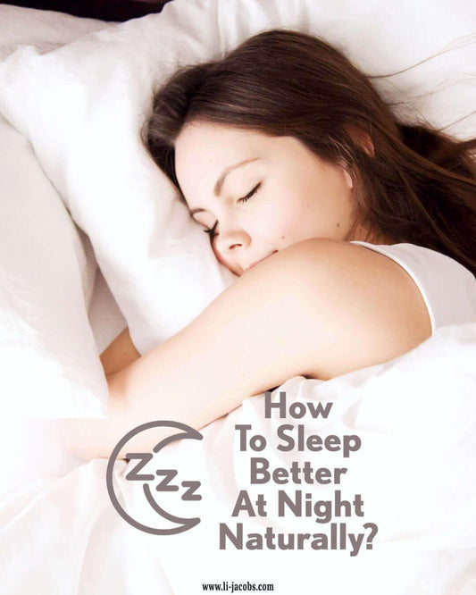 How To Sleep Better At Night Naturally?, Lifestyle, Team Li-Jacobs