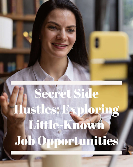 Secret Side Hustles: Exploring Little-Known Job Opportunities Finance, Money, Side Hustles A Moment OF Now A Moment Of Now