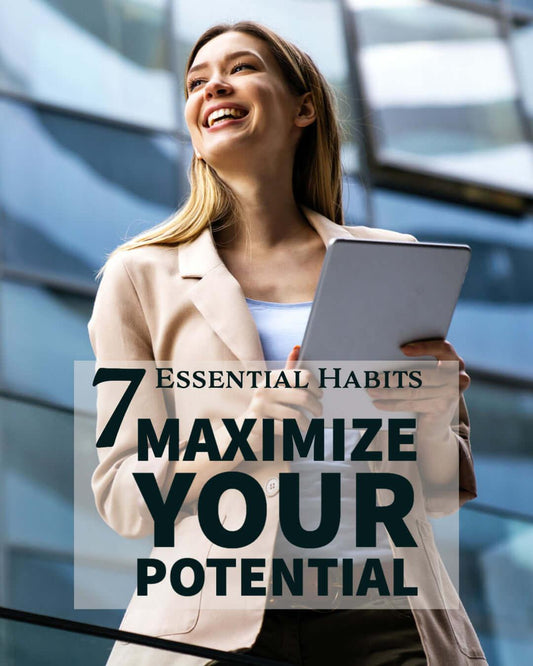 7 Essential Habits To Maximize Your Potential with Proven Techniques, Gratitude, Personal Grwoth, Productivity, A Moment OF Now