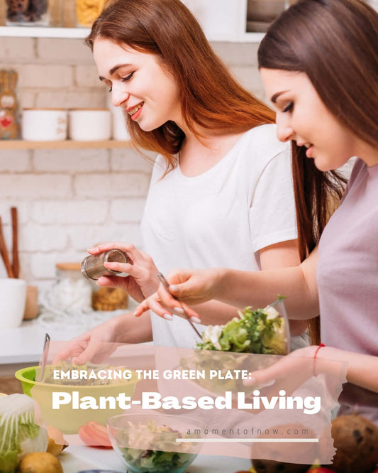 Embracing the Green Plate: Unveiling the Elegance of Plant-Based Living Blog Post