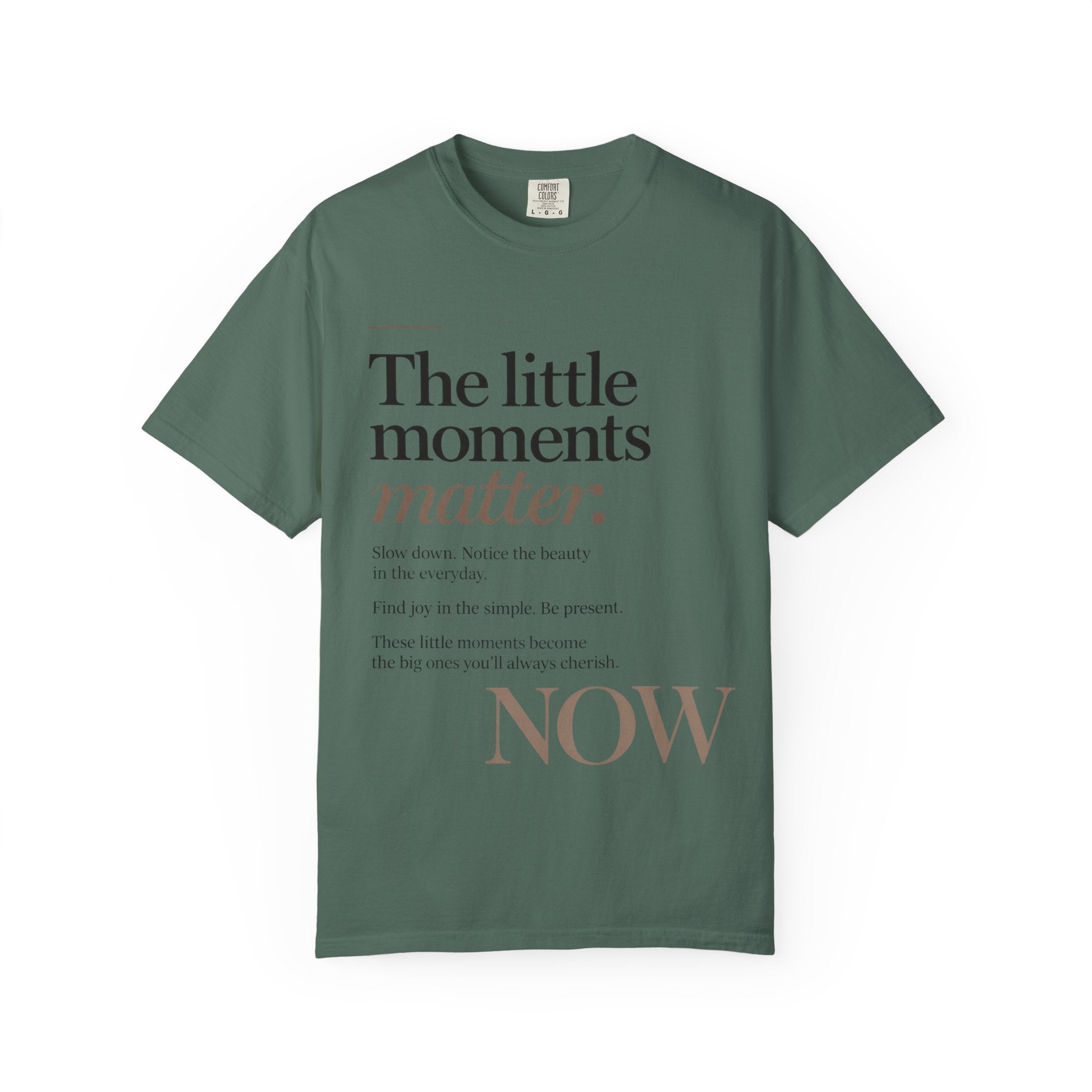 The Little Moments Matter NOW T-Shirt