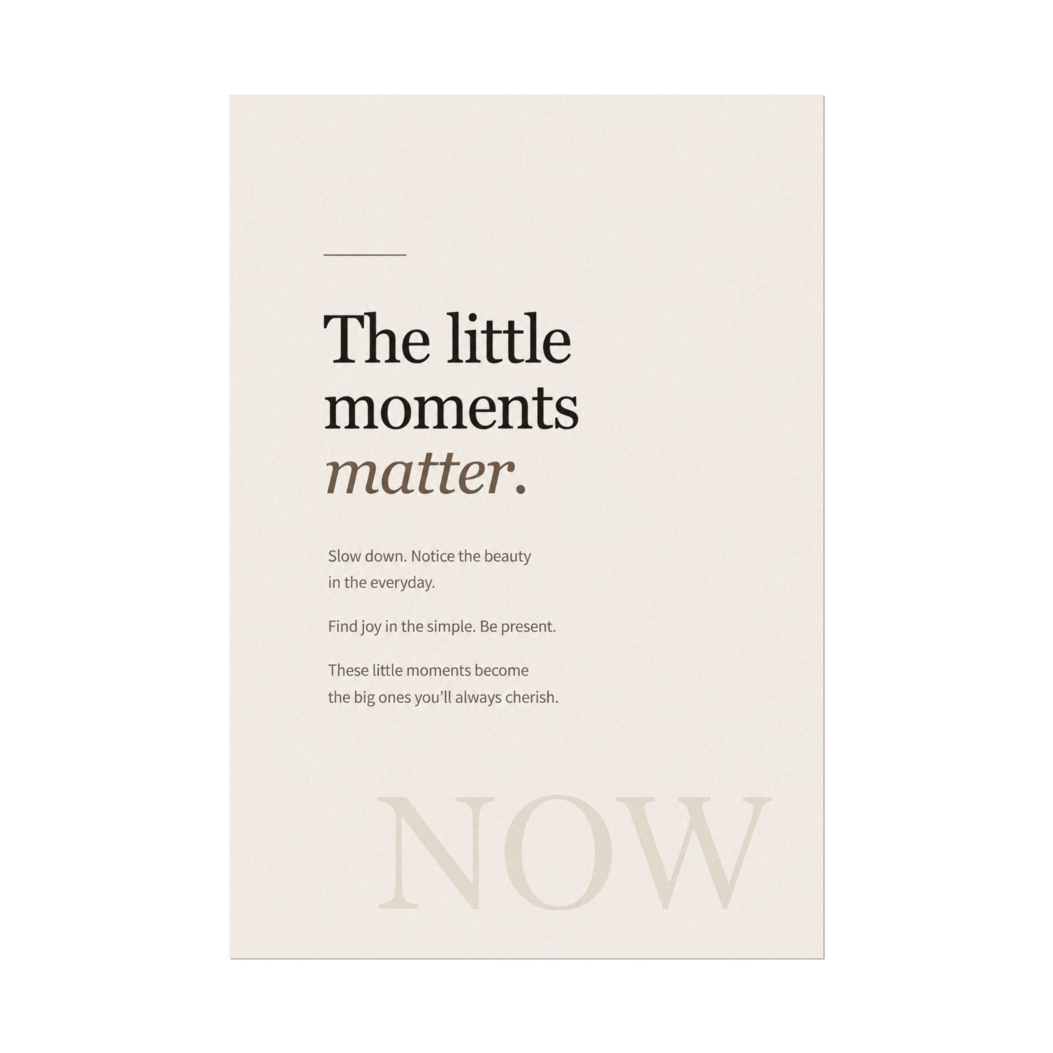 Minimalist Textured Watercolor Poster — "The little moments matter" Matte Wall Art