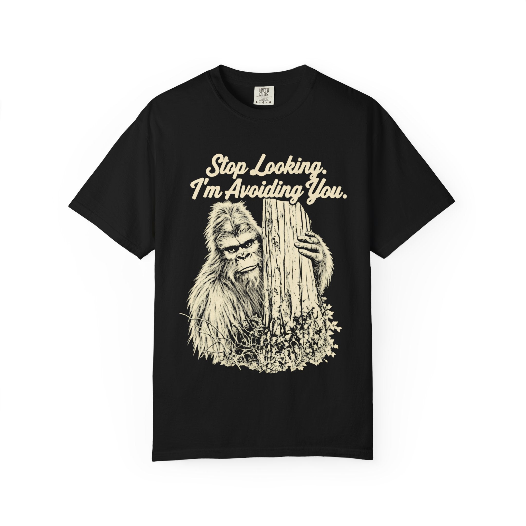 Stop Looking, I'm Avoiding You — Funny Bigfoot T-Shirt