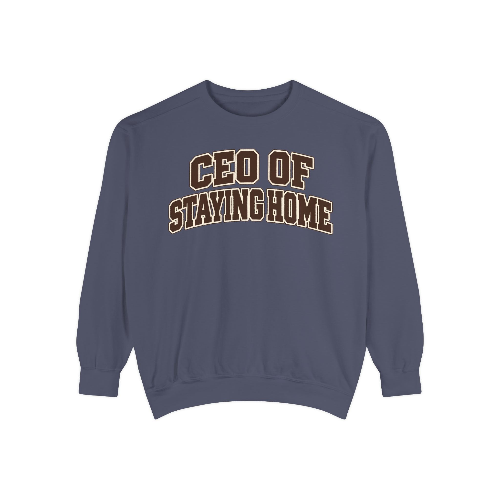 CEO of Staying Home sweatshirt product view