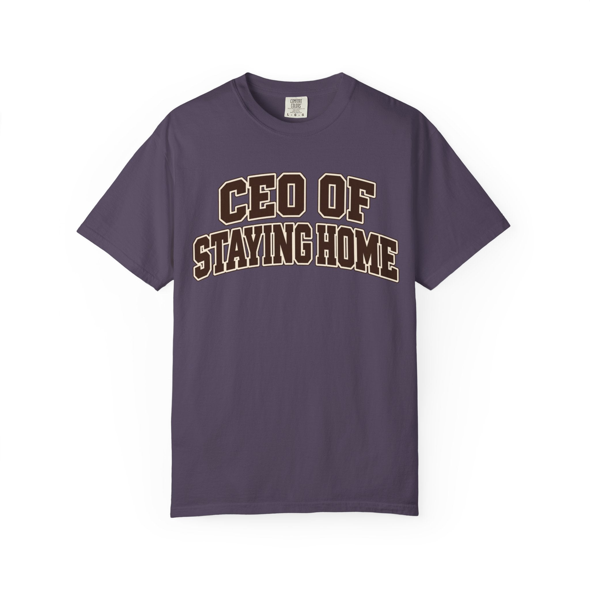 Garment-dyed homebody T-shirt with CEO of Staying Home design