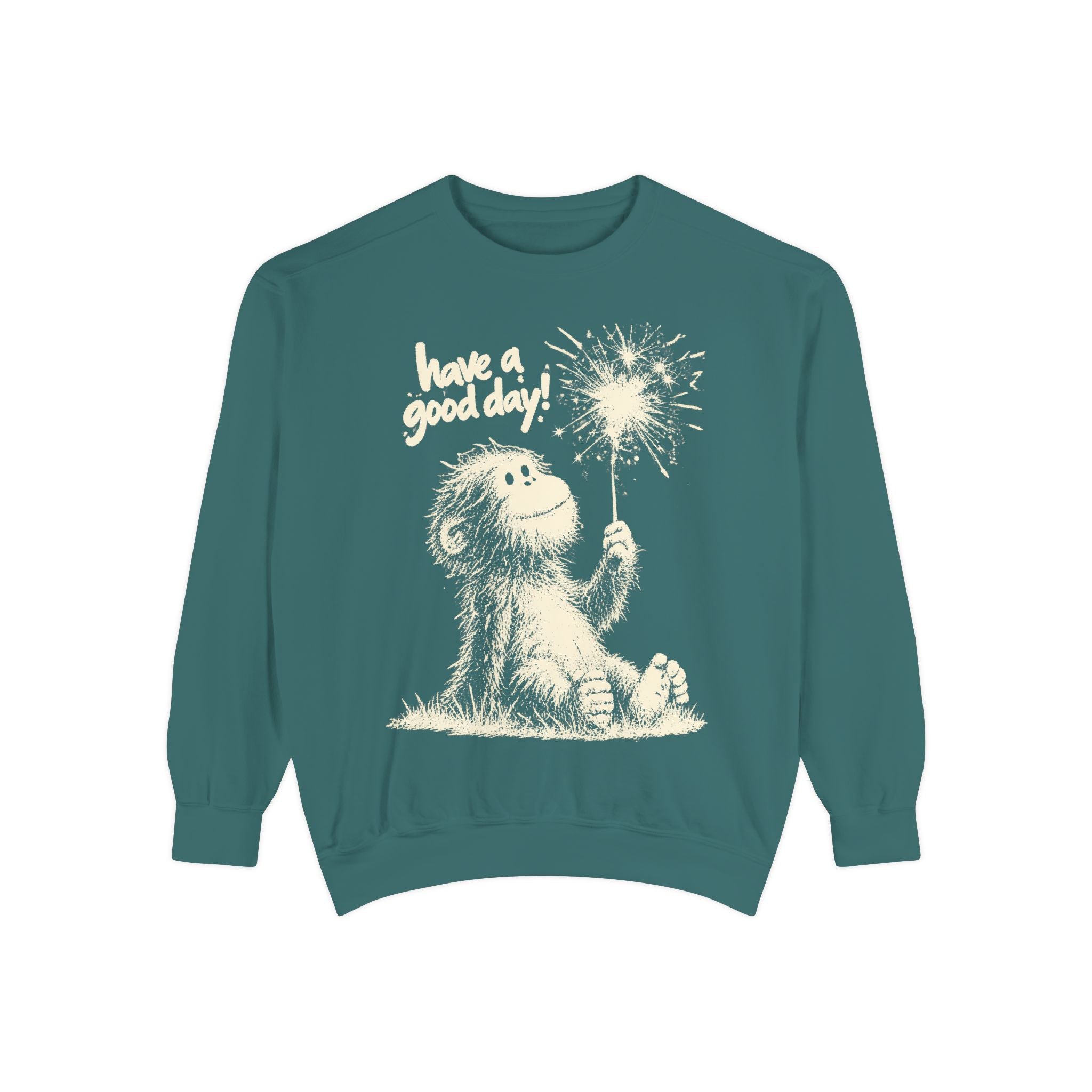 Have a Good Day Bigfoot sweatshirt front view