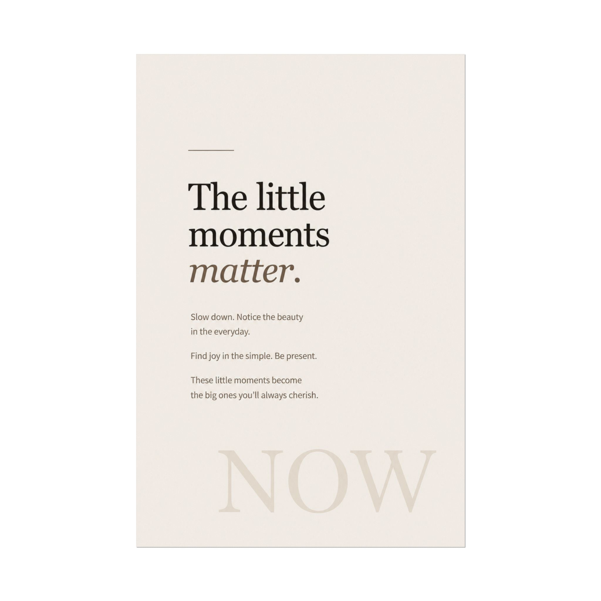 Minimalist Textured Watercolor Poster — "The little moments matter" Matte Wall Art