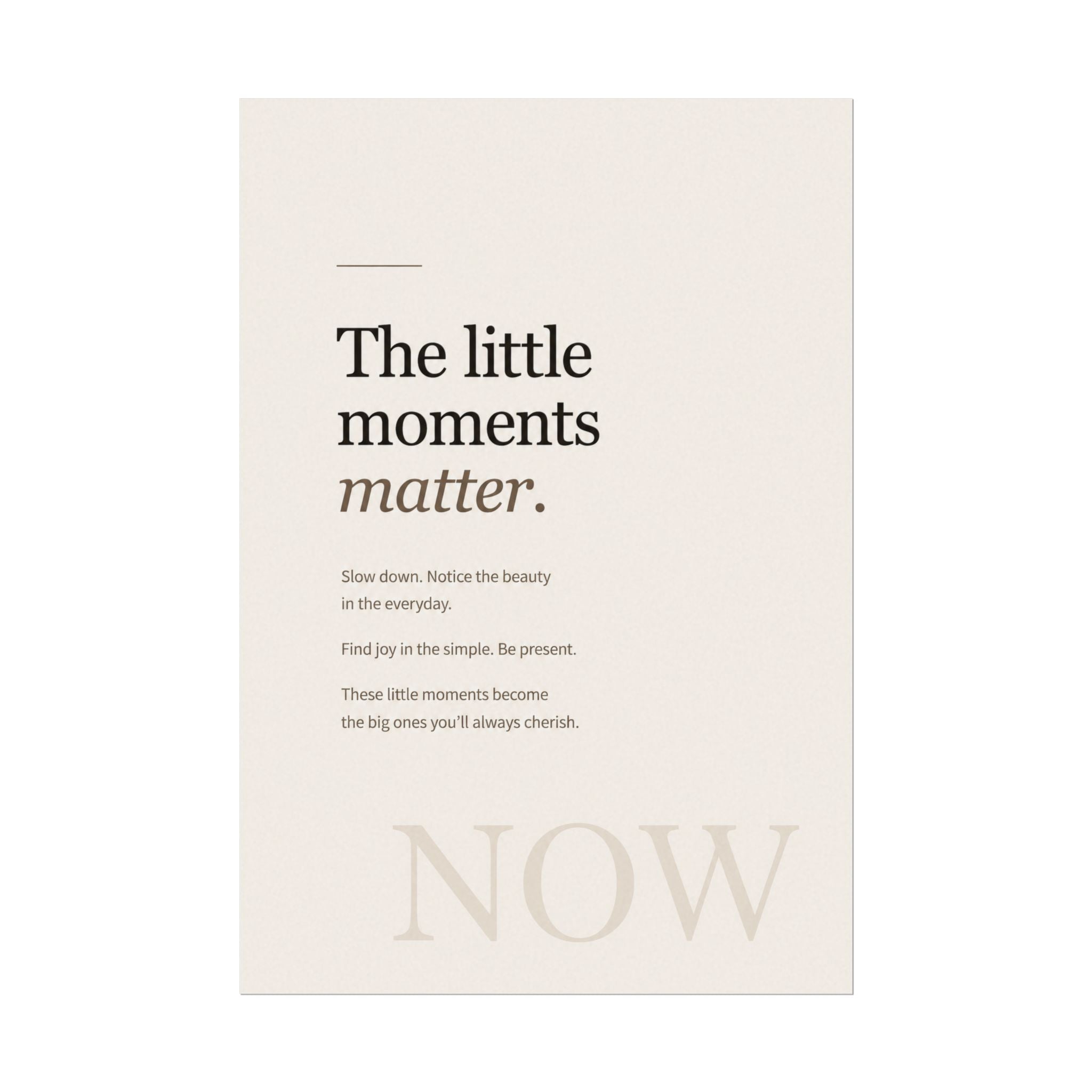 Minimalist Textured Watercolor Poster — "The little moments matter" Matte Wall Art