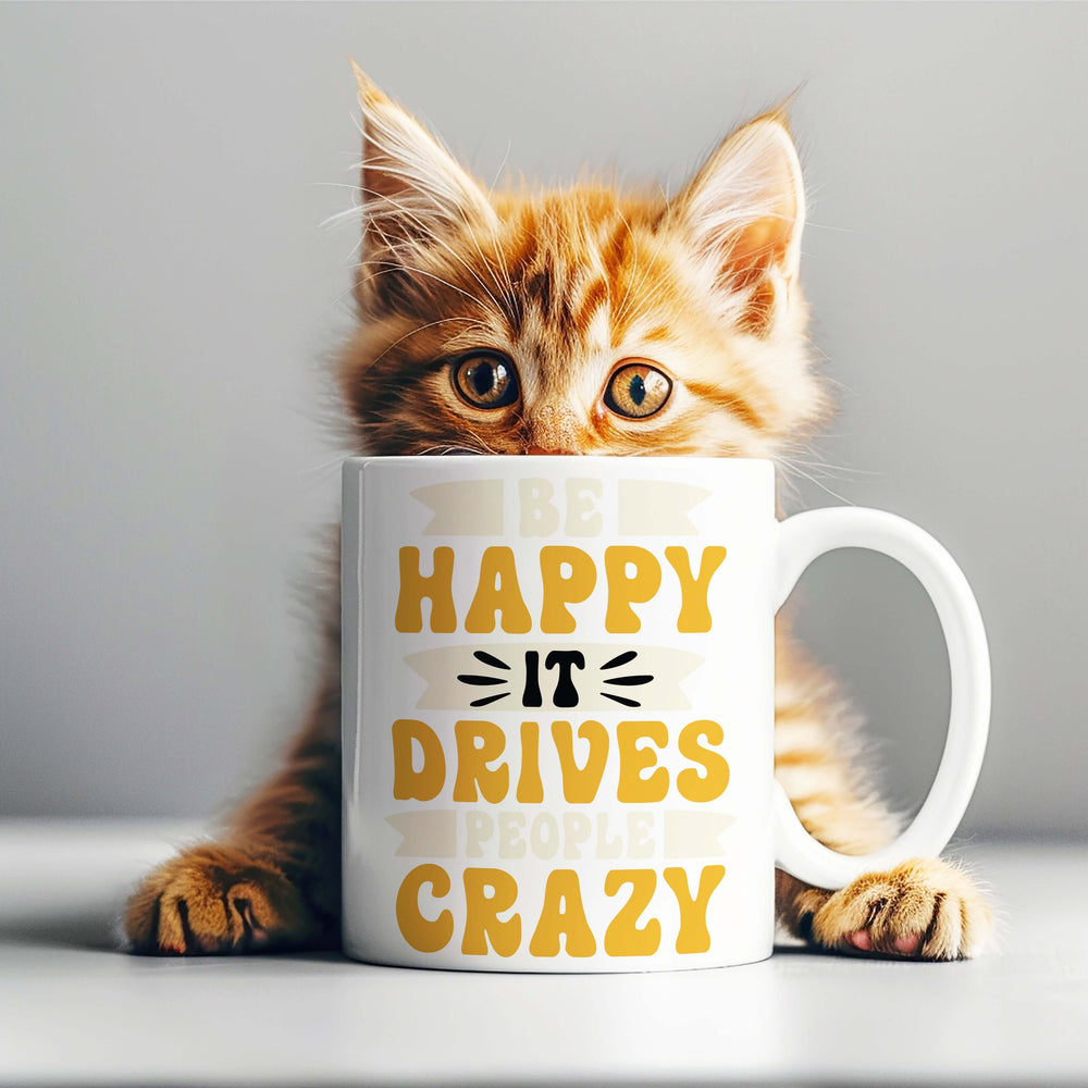 Be Happy It Drives People Crazy Inspirational Coffee Mug, Mugs, $ 17.00, A Moment Of Now™