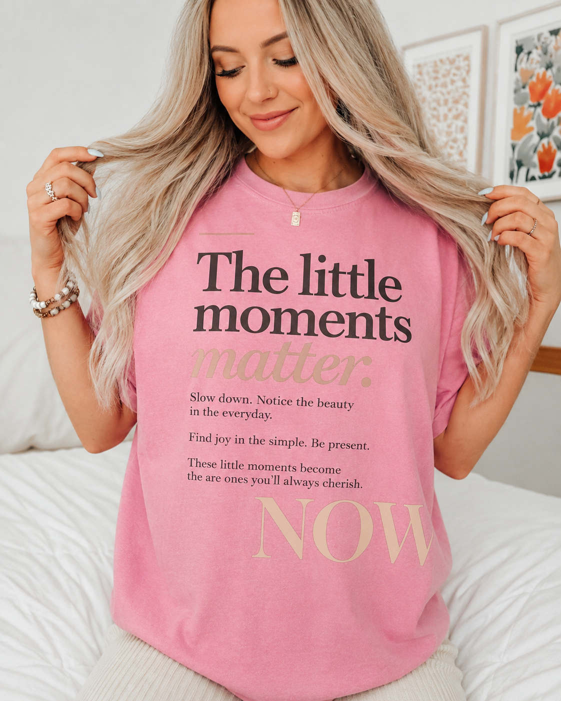 The Little Moments Matter NOW T-Shirt