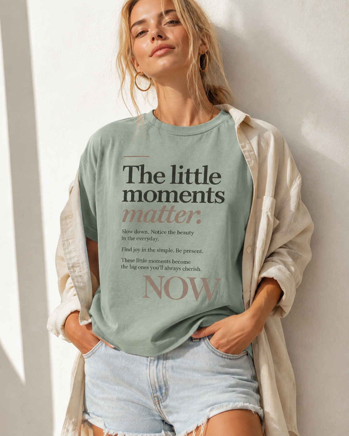 The Little Moments Matter NOW T-Shirt