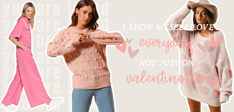 I show myself love everyday, not just on Valentine's Day!