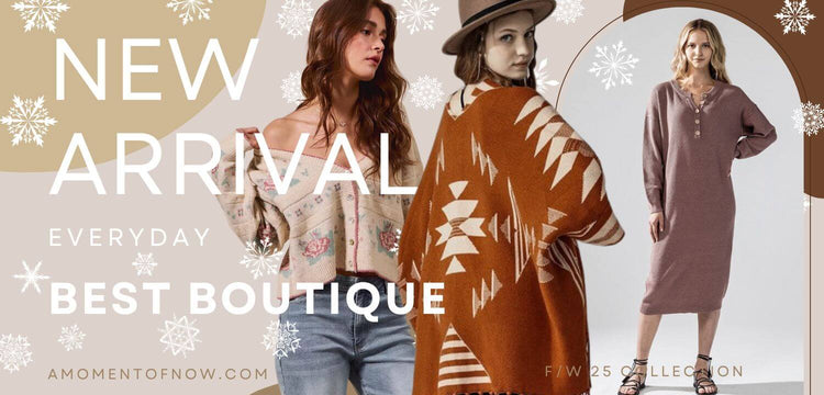 f/w 2025 new arrival everyday best boutique amomentofnow.com