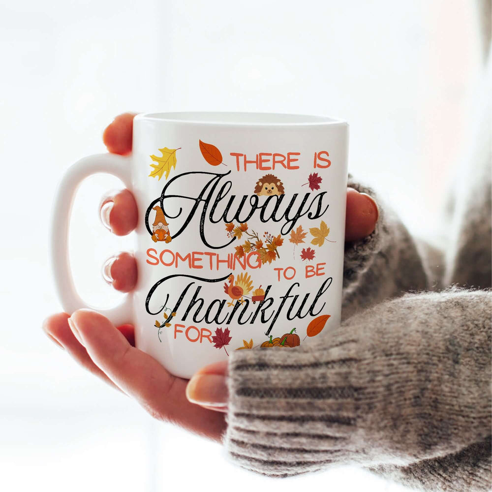 Thankful Always Thanksgiving White Coffee Mug - Cozy Mornings, Mugs, $ 14.50, A Moment Of Now™
