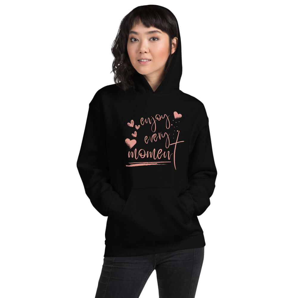 Enjoy Every Moment Inspirational Quote Hoodie, Hoodies, $ 48.00, A Moment Of Now™