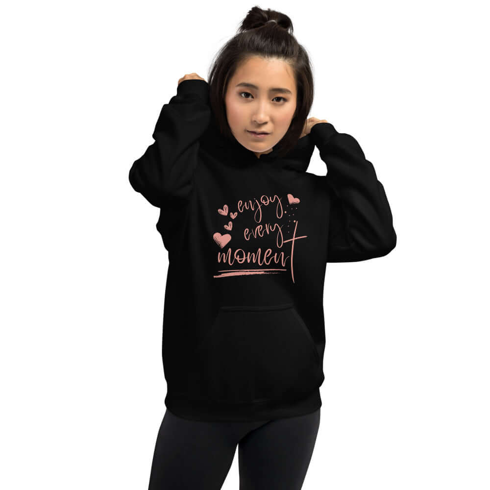 Enjoy Every Moment Inspirational Quote Graphic Hoodie Sweatshirt, A Moment Of Now, $ 48.00