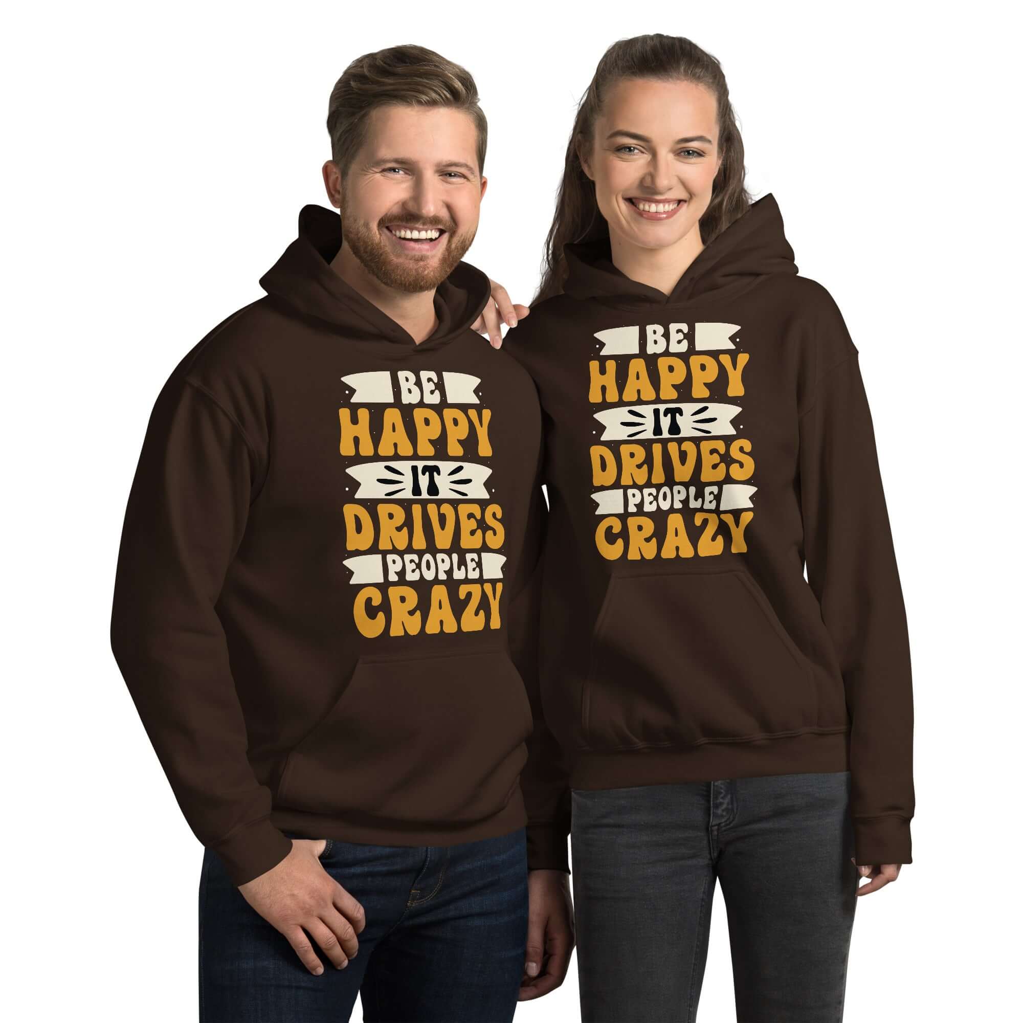 Be Happy It Drives People Crazy Unisex Graphic Hoodie, A Moment Of Now, A Moment Of Now