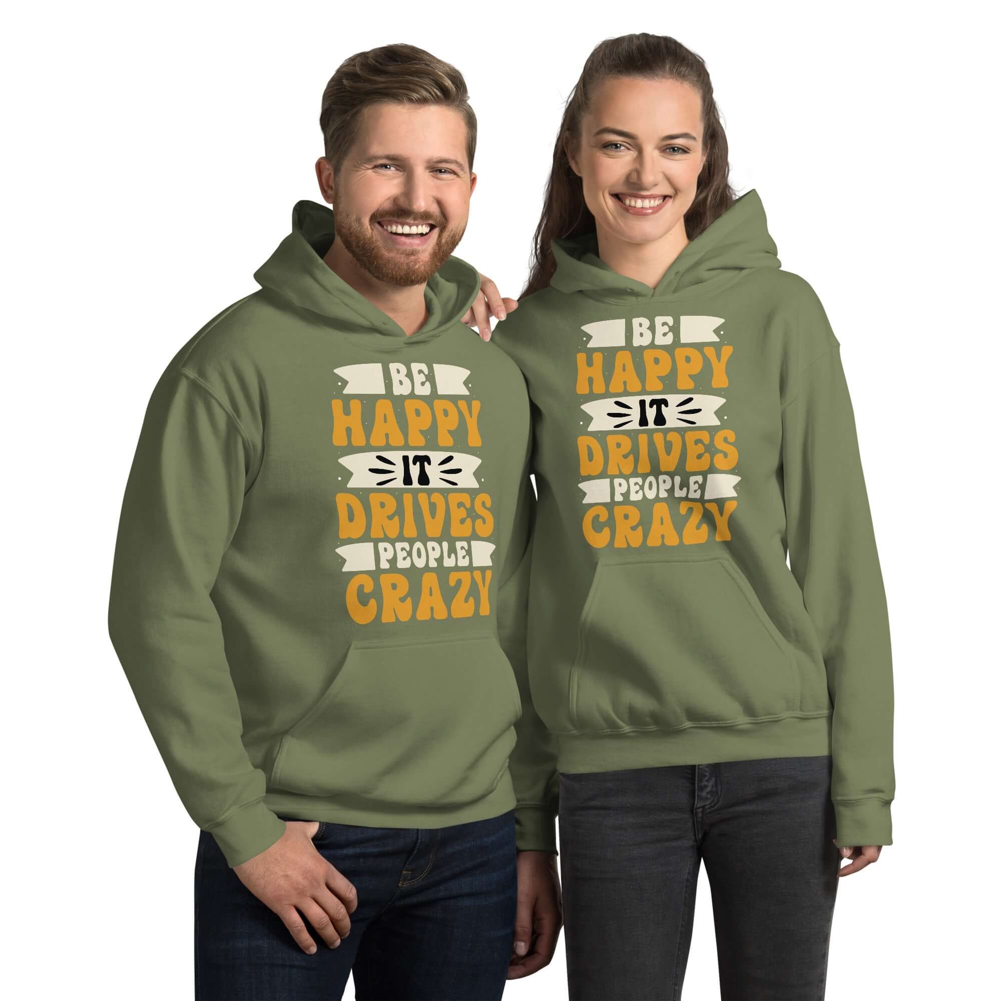 Be Happy It Drives People Crazy Unisex Graphic Hoodie, A Moment Of Now, A Moment Of Now