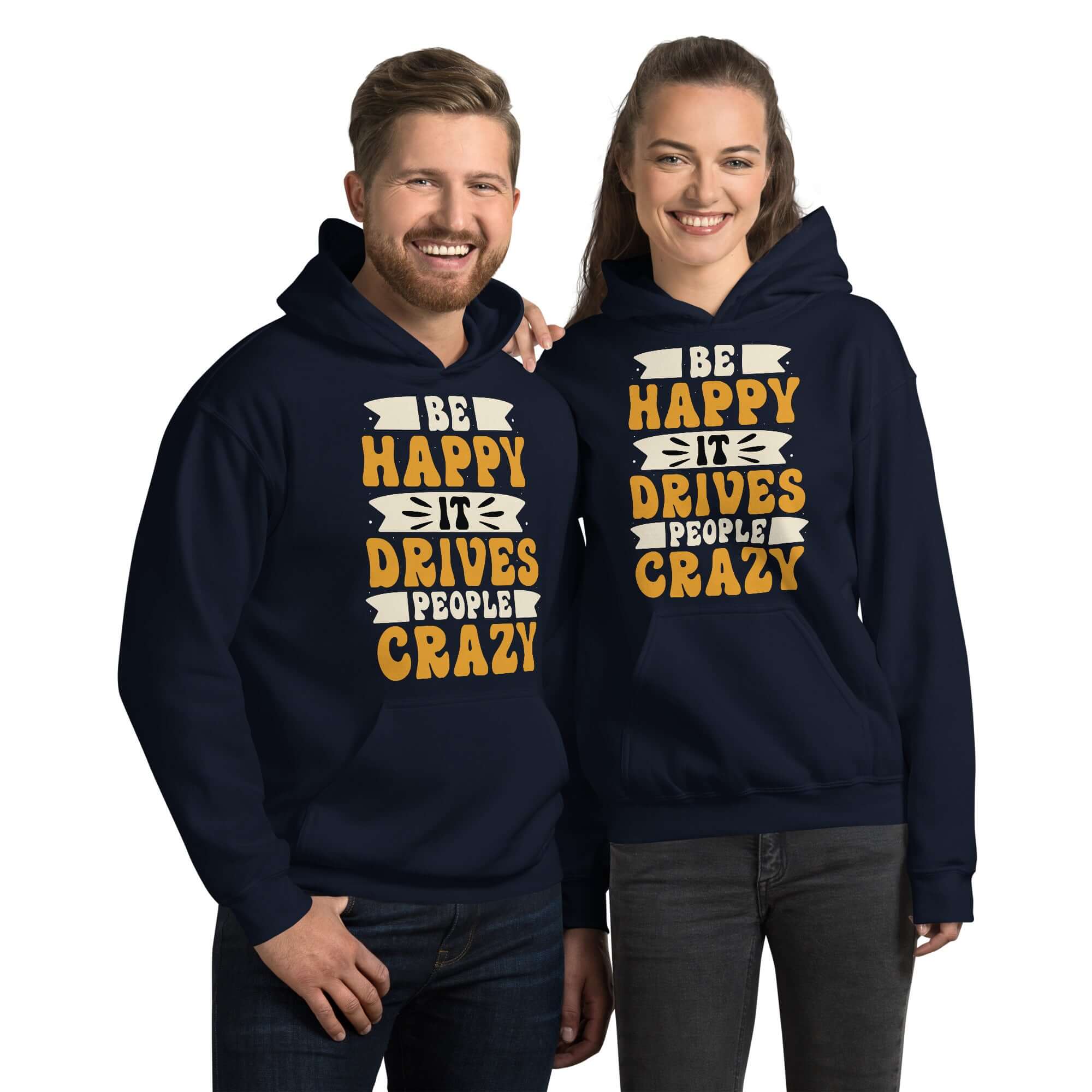 Be Happy It Drives People Crazy Unisex Graphic Hoodie, A Moment Of Now, A Moment Of Now