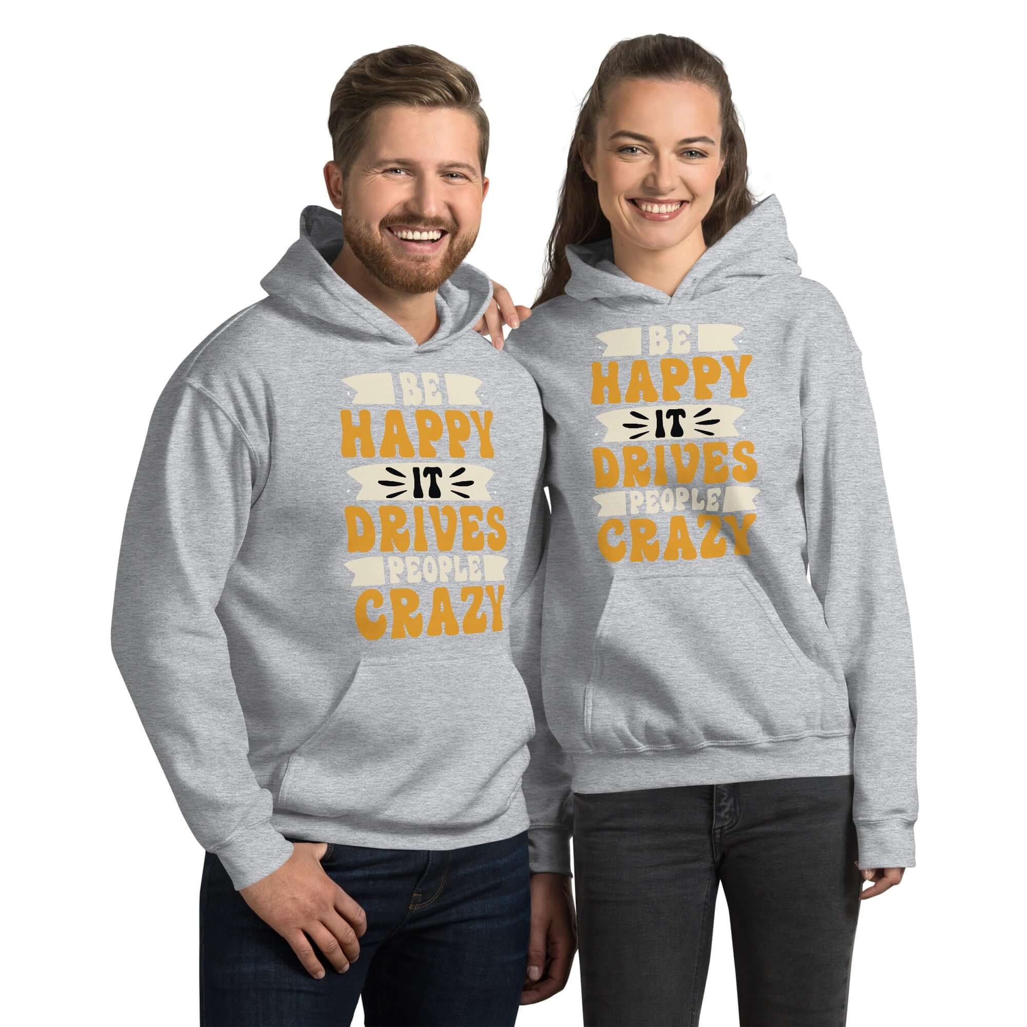 Be Happy It Drives People Crazy Unisex Graphic Hoodie, A Moment Of Now, A Moment Of Now