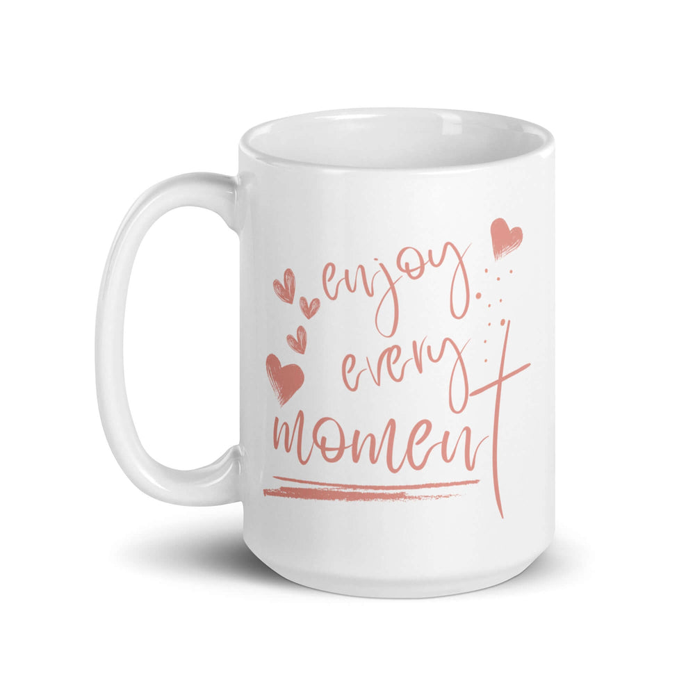Enjoy Every Moment Inspirational Coffee Mug - Pink, Mugs, $ 17.00, A Moment Of Now™