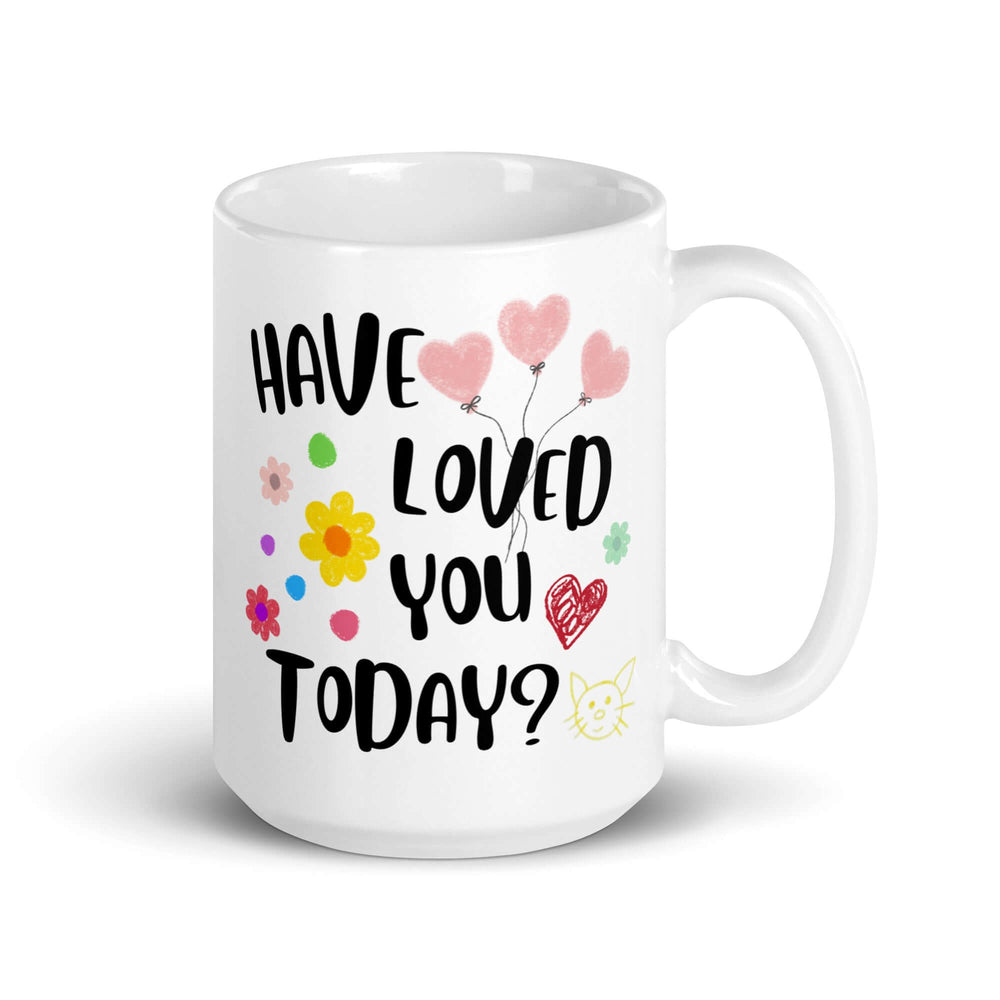 Have You Loved You Today? Inspirational Mug, Mugs, $ 21.00, A Moment Of Now™