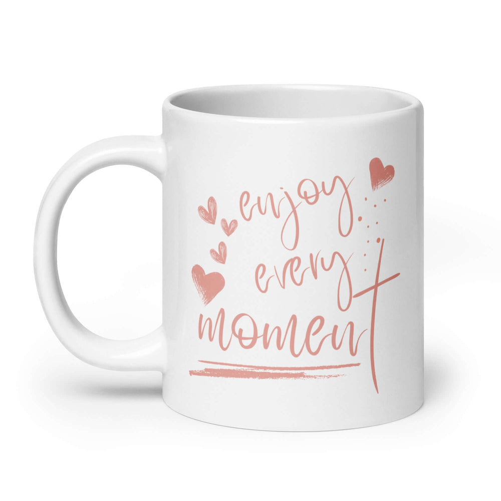 Enjoy Every Moment Inspirational Coffee Mug - Pink, Mugs, $ 17.00, A Moment Of Now™