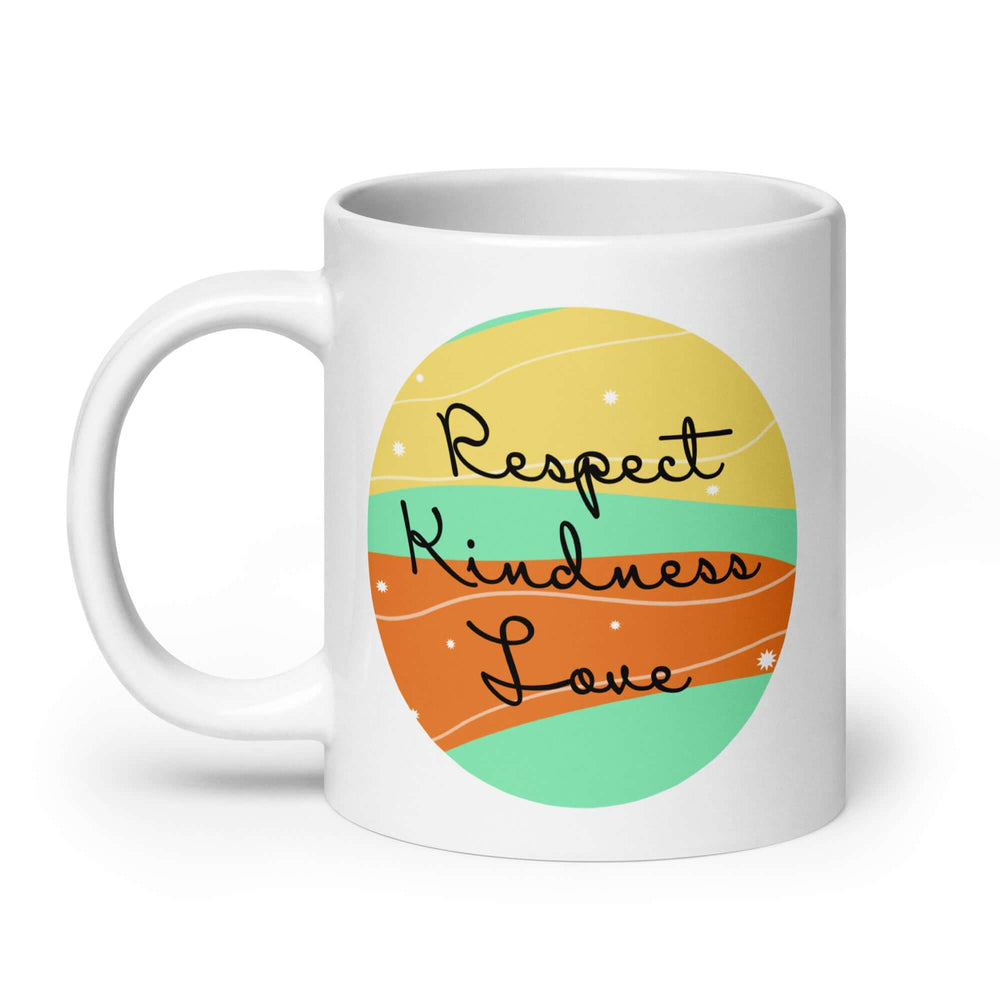Respect Kindness Love Inspirational Saying Coffee Mug - Unique Gift, Mugs, $ 14.50, A Moment Of Now™