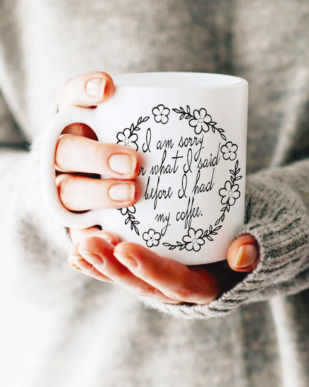 Sorry Before My Coffee Quote on Coffee Tea Cup Mug, Mugs, $ 20.00, A Moment Of Now™