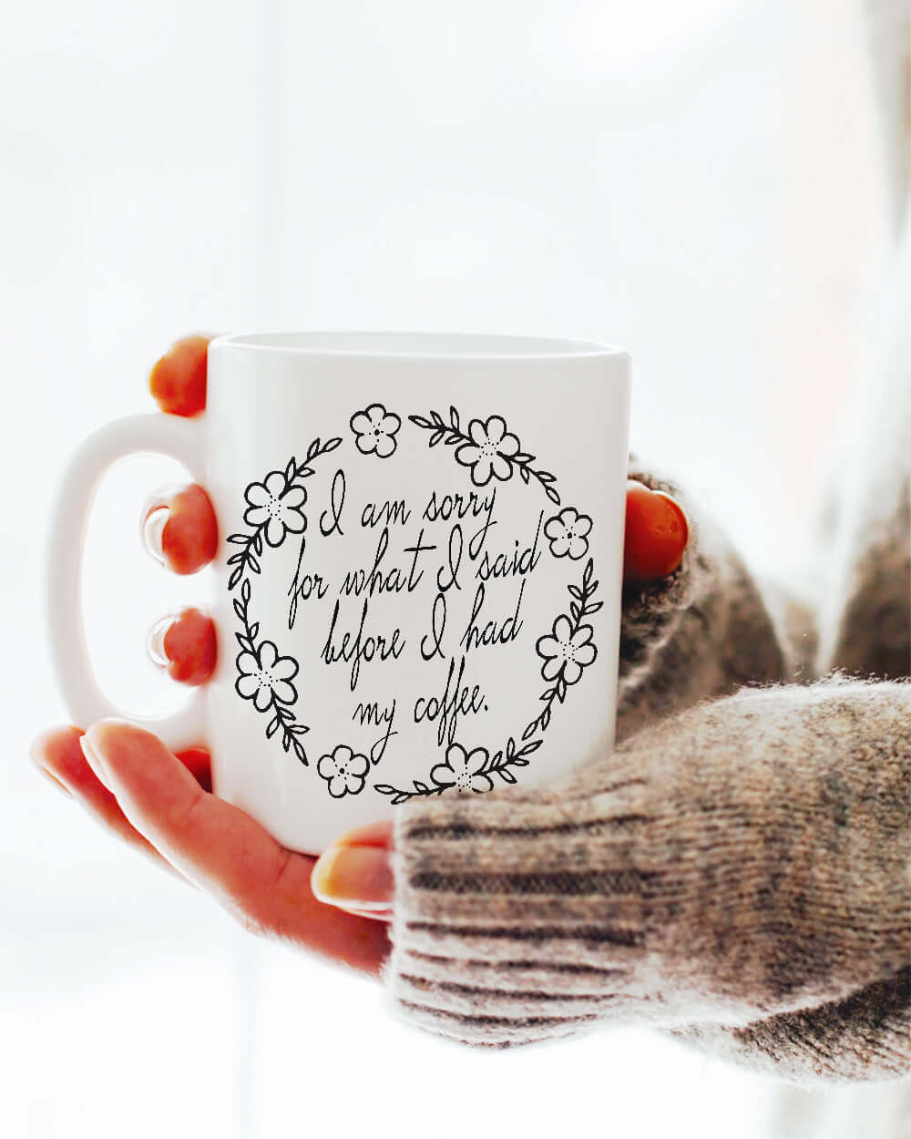 Sorry Before My Coffee Quote on Coffee Tea Cup Mug, Mugs, $ 20.00, A Moment Of Now™