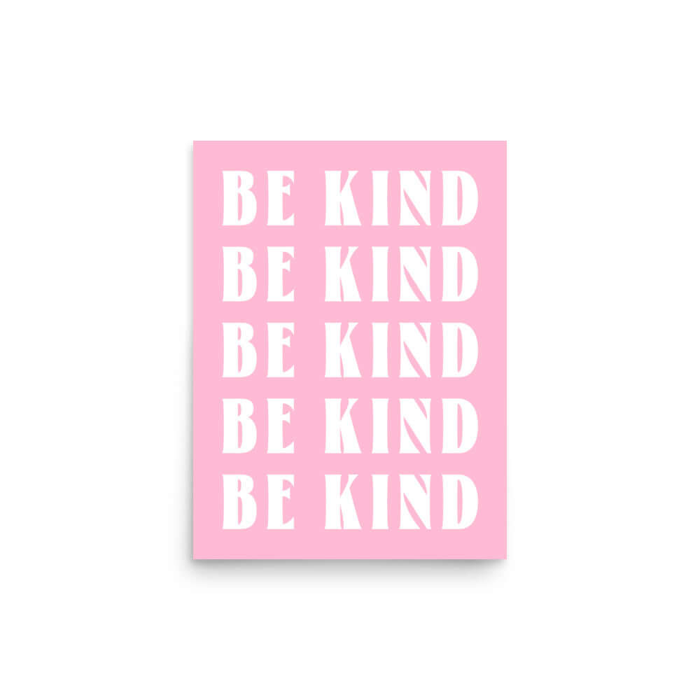 Be Kind Inspirational Quote Word Art Matte Poster Print, A Moment Of Now, $ 27.00