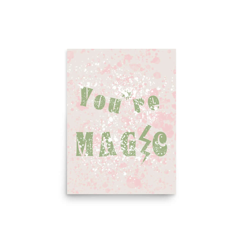 You're Magic Work Art Inspirational Quote Matte Poster Print Wall Decor, A Moment Of Now, $ 27.00