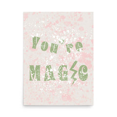 You're Magic Work Art Inspirational Quote Matte Poster Print Wall Decor, A Moment Of Now, $ 31.50