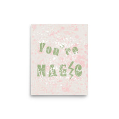 You're Magic Work Art Inspirational Quote Matte Poster Print Wall Decor, A Moment Of Now, $ 17.50