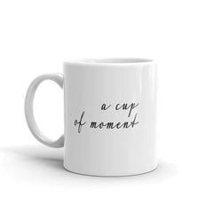 Shop A Cup Of Moment Mindfulness Hygge Lifestyle Coffee Tea Cup Mug, Mugs, USA Boutique