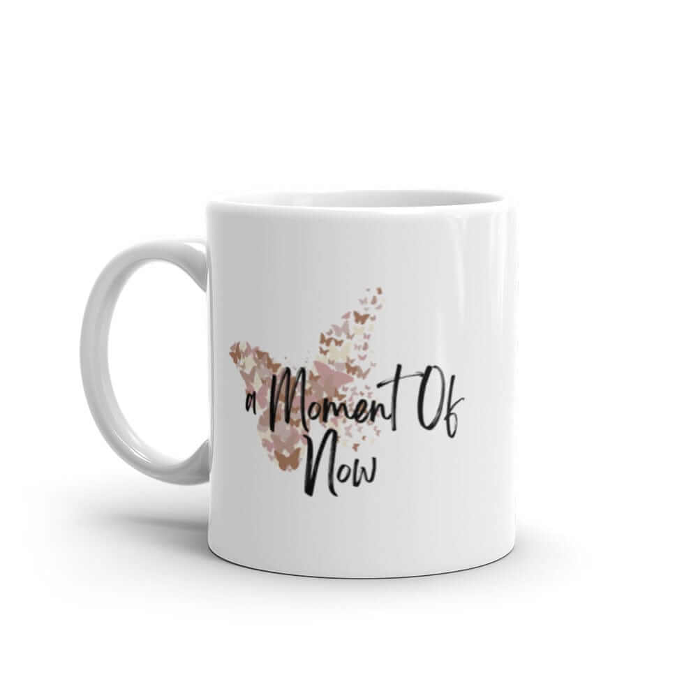 A Moment Of Now Mindfulness Coffee Tea Cup Mug, Mugs, $ 21.50, A Moment Of Now™