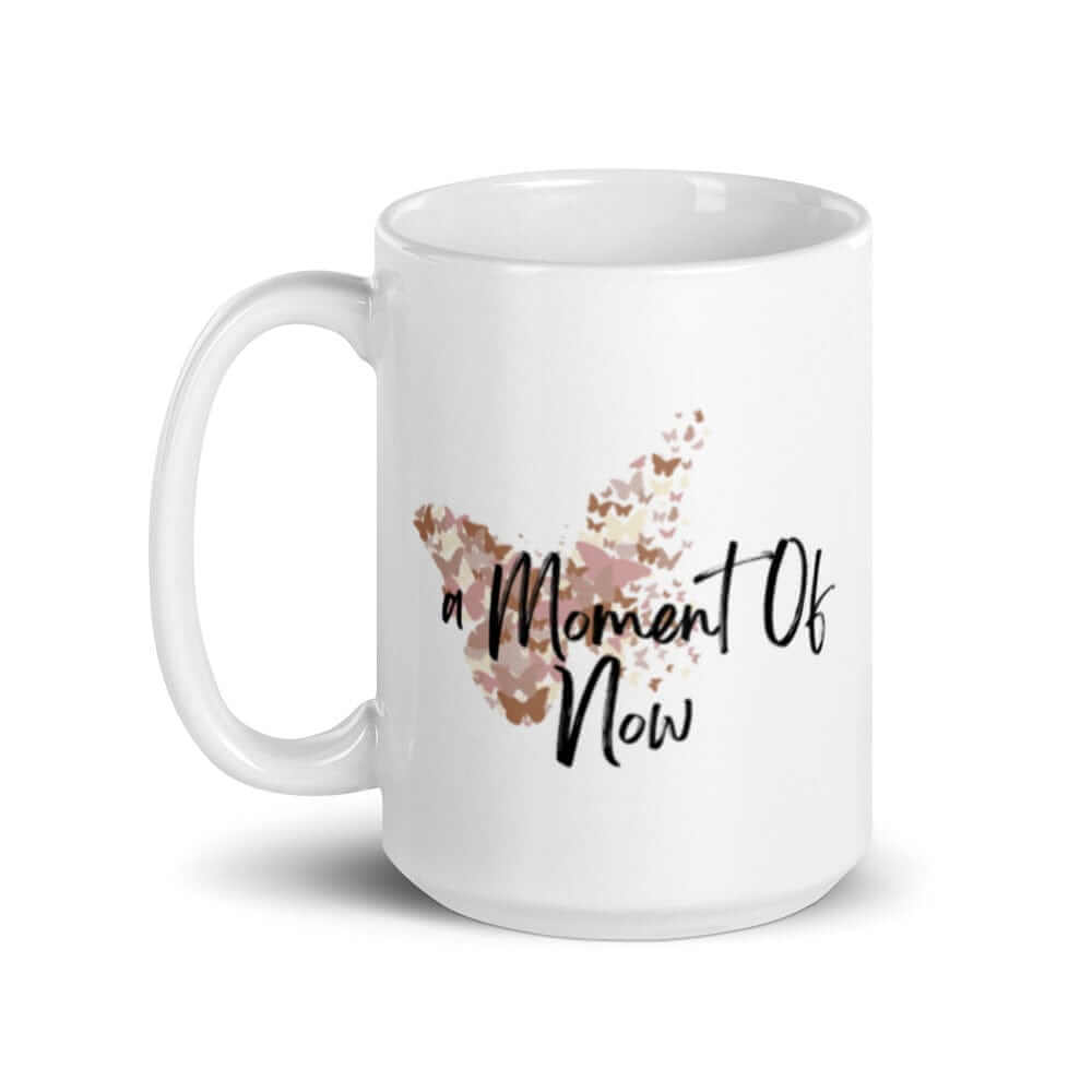 A Moment Of Now Mindfulness Coffee Tea Cup Mug, Mugs, $ 21.50, A Moment Of Now™