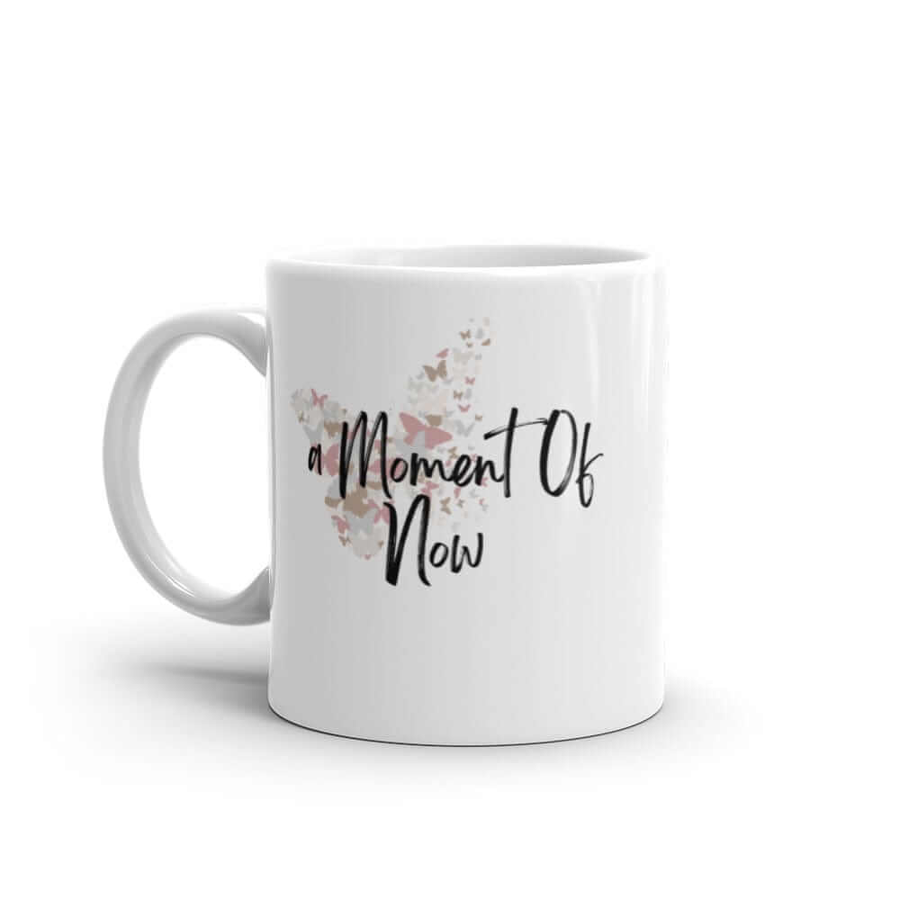 A Moment Of Now Mindfulness Coffee Tea Cup Mug, Mugs, $ 21.50, A Moment Of Now™