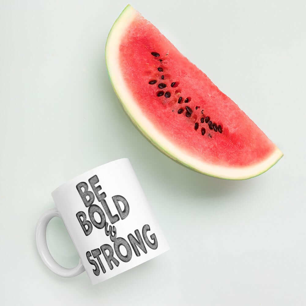 Be Bold & Strong Motivational Positive Mindset Quote White Glossy Coffee Tea Cup Mug, Mugs, $ 21.50, A Moment Of Now™