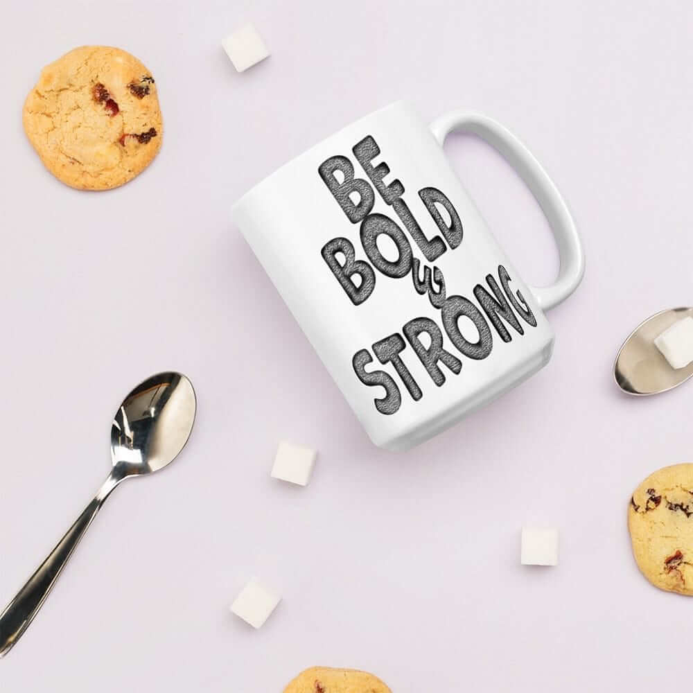 Be Bold & Strong Motivational Positive Mindset Quote White Glossy Coffee Tea Cup Mug, Mugs, $ 21.50, A Moment Of Now™