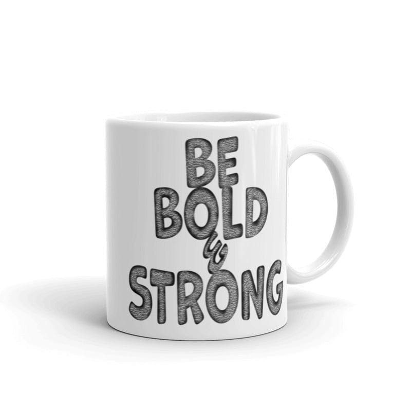 Shop Be Bold & Strong Motivational Positive Mindset Quote White Glossy Coffee Tea Cup Mug, Mugs, USA Boutique