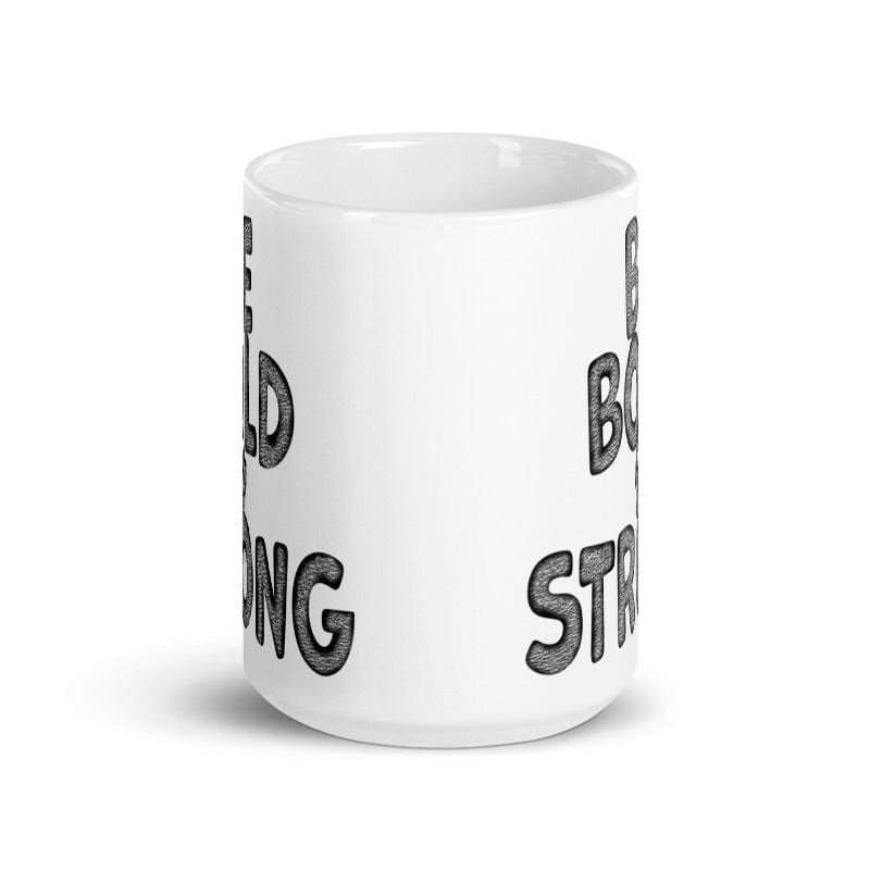 Shop Be Bold & Strong Motivational Positive Mindset Quote White Glossy Coffee Tea Cup Mug, Mugs, USA Boutique