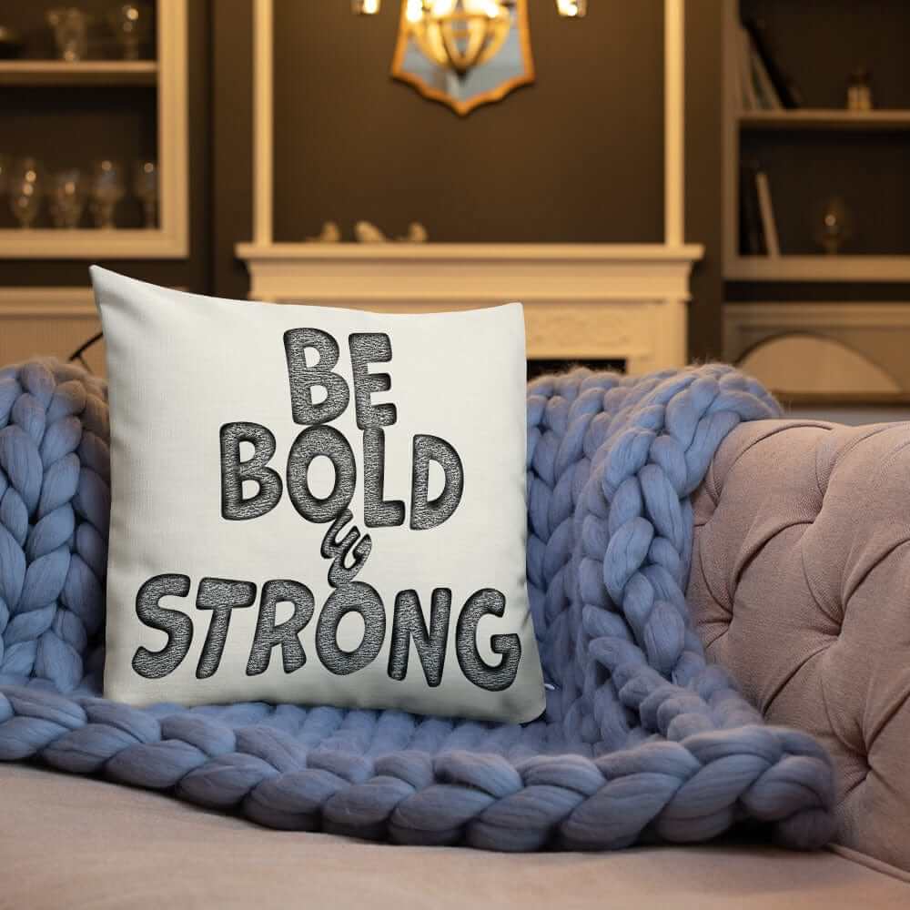 Be Bold & Strong Motivational Quote Premium Decorative Throw Pillow Cushion, Li-Jacobs, $ 64.50