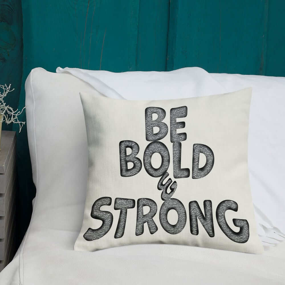 Be Bold & Strong Motivational Quote Premium Decorative Throw Pillow Cushion, Li-Jacobs, $ 64.50