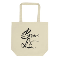 Shop Be Brave With Your Life Inspirational Quote Eco Organic Tote Shopper Bag, Bags - Shopping bags, USA Boutique