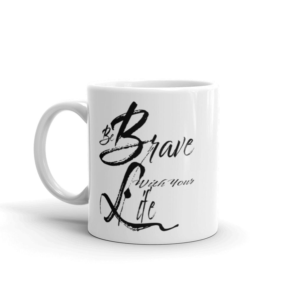 Shop Be Brave With Your Life Inspirational Quote White Glossy Coffee Tea Cup Mug, Mug, USA Boutique